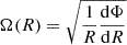 Mathematical equation: $ \Omega(R) = \sqrt{\frac{1}{R} \frac{\mathrm{d}\Phi}{\mathrm{d}R}} $