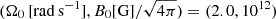 Mathematical equation: $ (\Omega_0\,[\mathrm{rad\,s^{-1}}], B_0[\mathrm{G}]/\sqrt{4\pi}) = (2.0, 10^{12}) $