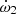 Mathematical equation: $ \dot{\omega}_2 $