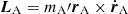 Mathematical equation: $ {\boldsymbol{L}}_{\mathrm{A}} = m_{\mathrm{A}}\prime {\boldsymbol{r}}_{\mathrm{A}}\times\dot{\boldsymbol{r}}_{\mathrm{A}} $