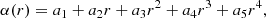 Mathematical equation: $$ \begin{aligned} \alpha (r)&= a_1 + a_2 r + a_3 r^2 + a_4 r^3 + a_5 r^4, \end{aligned} $$