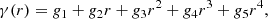 Mathematical equation: $$ \begin{aligned} \gamma (r)&= g_1 + g_2 r + g_3 r^2 + g_4 r^3 + g_5 r^4, \end{aligned} $$