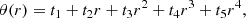 Mathematical equation: $$ \begin{aligned} \theta (r)&= t_1 + t_2 r + t_3 r^2 + t_4 r^3 + t_5 r^4, \end{aligned} $$