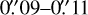 Mathematical equation: $\[0^{\prime\prime}_\cdot 09\mathrm{-}0^{\prime\prime}_\cdot 11\]$