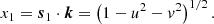 Mathematical equation: $$ \begin{aligned} x_1= \boldsymbol{s}_1 \cdot \boldsymbol{k}= \left(1 - u^2 - v^2\right)^{1/2} . \end{aligned} $$
