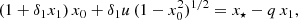 Mathematical equation: $$ \begin{aligned} (1 + \delta _1 x_1) \, x_0+ \delta _1 u\, (1-x_0^2)^{1/2} = x_\star - q \, x_1, \end{aligned} $$