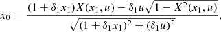 Mathematical equation: $$ \begin{aligned} x_0= \frac{(1 + \delta _1 x_1) X(x_1,u)- \delta _1 u\sqrt{1-X^2(x_1, u)}}{\sqrt{(1 + \delta _1 x_1)^2+(\delta _1 u)^2 }} , \end{aligned} $$