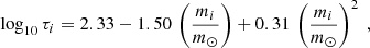 Mathematical equation: $$ \begin{aligned} \log _{10} \tau _i = 2.33 - 1.50 \, \left(\frac{m_i}{m_\odot }\right) + 0.31 \, \left(\frac{m_i}{m_\odot }\right)^2 \ , \end{aligned} $$