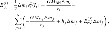 Mathematical equation: $$ \begin{aligned} E_{\rm ub}^{(i)}=&\frac{1}{2}\Delta m_i v_i^2({\tilde{r}_i}) +\frac{GM_{\rm BH}\Delta m_i}{{\tilde{r}_i}} -\nonumber \\&\sum _{j>i}^N\!\left( -\frac{GM_{r,j}\Delta m_j}{r_j} +h_j\Delta m_j +E_{\rm rot}^{(j)}\Delta m_j \right), \end{aligned} $$