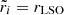 Mathematical equation: $ \tilde r_i=r_{\mathrm{LSO}} $