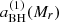 Mathematical equation: $ a_{\mathrm{BH}}^{(1)}(M_r) $