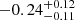Mathematical equation: $ -0.24^{+0.12}_{-0.11} $
