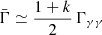 Mathematical equation: $ \bar{\Gamma} \simeq \frac{1+k}{2}\,\Gamma_{\gamma\gamma} $