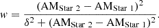 Mathematical equation: $$ \begin{aligned} w = \frac{(\mathrm{AM}_{\mathrm{Star\ 2}}-\mathrm{AM}_{\mathrm{Star\ 1}})^{2}}{\delta ^{2} + (\mathrm{AM}_{\mathrm{Star\ 2}}-\mathrm{AM}_{\mathrm{Star\ 1}})^{2}}. \end{aligned} $$