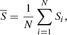 Mathematical equation: $$ \begin{aligned} \overline{S} = \frac{1}{N} \sum ^N_{i = 1} S_i, \end{aligned} $$