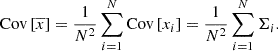 Mathematical equation: $$ \begin{aligned} \mathrm{Cov}\left[ \overline{x} \right]=\frac{1}{N^2}\sum ^N_{i = 1}\mathrm{Cov}\left[ x_i \right] =\frac{1}{N^2}\sum ^N_{i = 1}\Sigma _i. \end{aligned} $$