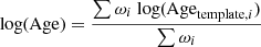 Mathematical equation: $$ \begin{aligned} \text{ log(Age)}=\frac{\sum \omega _{i} \text{ log(Age}_{\text{template},i})}{\sum \omega _{i}} \end{aligned} $$
