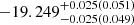 Mathematical equation: $ -19.249_{-0.025(0.049)}^{+0.025(0.051)} $