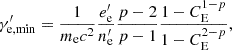 Mathematical equation: $$ \begin{aligned}&\gamma ^{\prime }_{\rm e, min} = \dfrac{1}{m_{\rm e} c^2} \dfrac{e^{\prime }_{\rm e}}{n^{\prime }_{\rm e}} \dfrac{p - 2}{p - 1} \dfrac{1 - C_{\rm E}^{1-p}}{1 - C_{\rm E}^{2-p}}, \end{aligned} $$