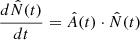 Mathematical equation: $$ \begin{aligned} \frac{d\hat{N}(t)}{dt}=\hat{A}(t) \cdot \hat{N}(t) \end{aligned} $$