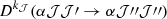 Mathematical equation: $ D^{k_\mathcal{J}}(\alpha \mathcal{J}\mathcal{J}\prime\rightarrow \alpha \mathcal{J}\prime\prime \mathcal{J}\prime\prime) $