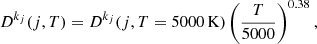 Mathematical equation: $$ \begin{aligned} D^{k_j}(j, T)&= D^{k_j}(j, T = 5000\,\mathrm{K} ) \left( \frac{T}{5000} \right)^{0.38}, \end{aligned} $$