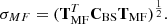 Mathematical equation: $$ \begin{aligned} \mathrm \sigma _{MF} = (\mathbf T_\mathrm {MF} ^T \mathbf C_\mathrm {BS}\mathbf T_\mathrm {MF} )^{\frac{1}{2}}. \end{aligned} $$