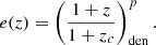Mathematical equation: $$ \begin{aligned} e(z) = \left(\dfrac{1+z}{1+z_c}\right)^p_{\rm den}. \end{aligned} $$