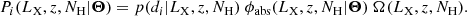 Mathematical equation: $$ \begin{aligned} P_i(L_{\rm X}, z, N_{\rm H} | \boldsymbol{\Theta }) = p(d_i | L_{\rm X}, z, N_{\rm H})\ \phi _{\rm abs}(L_{\rm X}, z, N_{\rm H} | \boldsymbol{\Theta })\ \Omega (L_{\rm X}, z, N_{\rm H}). \end{aligned} $$