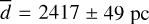 Mathematical equation: $\[\bar{d}=2417 \pm 49 ~\mathrm{pc}\]$