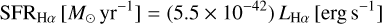 Mathematical equation: $\[\mathrm{SFR}_{\mathrm{H} \alpha}\left[M_{\odot} ~\mathrm{yr}^{-1}\right]=\left(5.5 \times 10^{-42}\right) L_{\mathrm{H} \alpha}\left[\mathrm{erg} \mathrm{~s}^{-1}\right].\]$