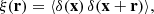 Mathematical equation: $$ \begin{aligned} \xi (\mathbf r )=\langle \delta (\mathbf x )\,\delta (\mathbf x +\mathbf r ) \rangle , \end{aligned} $$