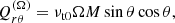Mathematical equation: $$ \begin{aligned} Q_{r\theta }^{(\Omega )}&= \nu _{\rm t0} \Omega M \sin \theta \cos \theta , \end{aligned} $$