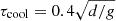 Mathematical equation: $ \tau_{\mathrm{cool}} = 0.4 \sqrt{d/g} $