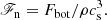 Mathematical equation: $$ \begin{aligned} \fancyscript {F}_{\rm n} = F_{\rm bot}/\rho c_{\rm s}^3. \end{aligned} $$