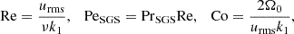 Mathematical equation: $$ \begin{aligned} \mathrm{Re} = \frac{u_{\rm rms}}{\nu k_1},\ \ \ \mathrm{Pe}_{\rm SGS} = \mathrm{Pr}_{\rm SGS}\mathrm{Re},\ \ \ \mathrm{Co} = \frac{2\Omega _0}{u_{\rm rms} k_1}, \end{aligned} $$