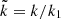Mathematical equation: $ \tilde{k}=k/k_1 $