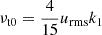 Mathematical equation: $ \nu_{\mathrm{t0}} = {4 \over 15} u_{\mathrm{rms}} k_1 $