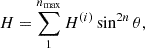 Mathematical equation: $$ \begin{aligned} H = \sum _1^{n_{\rm max}} H^{(i)} \sin ^{2n}\theta , \end{aligned} $$