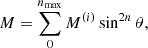 Mathematical equation: $$ \begin{aligned} M = \sum _0^{n_{\rm max}} M^{(i)} \sin ^{2n}\theta , \end{aligned} $$