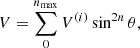 Mathematical equation: $$ \begin{aligned} V = \sum _0^{n_{\rm max}} V^{(i)} \sin ^{2n}\theta , \end{aligned} $$