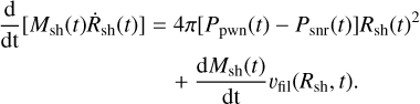 Mathematical equation: $\[\begin{aligned}\frac{\mathrm{d}}{\mathrm{dt}}\left[M_{\mathrm{sh}}(t) \dot{R}_{\mathrm{sh}}(t)\right]= & 4 \pi\left[P_{\mathrm{pwn}}(t)-P_{\mathrm{snr}}(t)\right] R_{\mathrm{sh}}(t)^2 \\& +\frac{\mathrm{d} M_{\mathrm{sh}}(t)}{\mathrm{dt}} v_{\mathrm{fil}}\left(R_{\mathrm{sh}}, t\right).\end{aligned}\]$