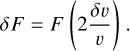 Mathematical equation: $\[\delta F=F\left(2 \frac{\delta v}{v}\right).\]$