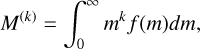 Mathematical equation: $\[M^{(k)}=\int_0^{\infty} m^k f(m) d m,\]$
