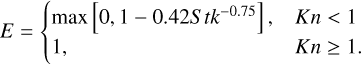 Mathematical equation: $\[E= \begin{cases}\max \left[0,1-0.42 S t k^{-0.75}\right], & K n<1 \\ 1, & K n \geq 1.\end{cases}\]$