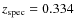 $z_{\rm spec}=0.334$