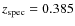 $z_{\rm spec}=0.385$