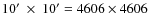 $10'~\times~10' = 4606 \times 4606$