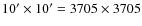$10' \times 10' = 3705 \times 3705$