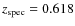 $z_{\rm spec}=0.618$